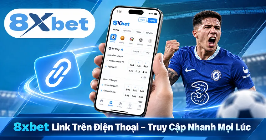 8xbet Link Trên Điện Thoại – Truy Cập Nhanh Mọi Lúc